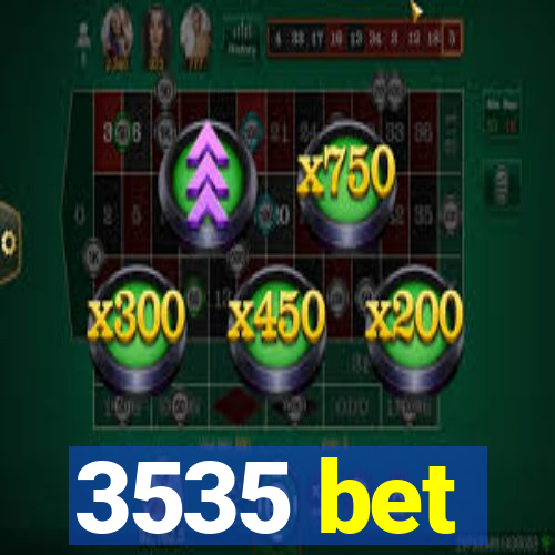 3535 bet